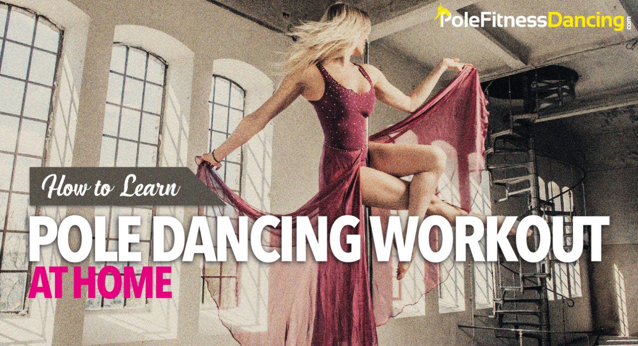 How To Learn Pole Dancing Workout At Home?