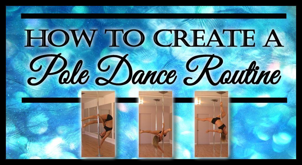 How To Create A Pole Dance Routine Pole Dance Fitness Oasis