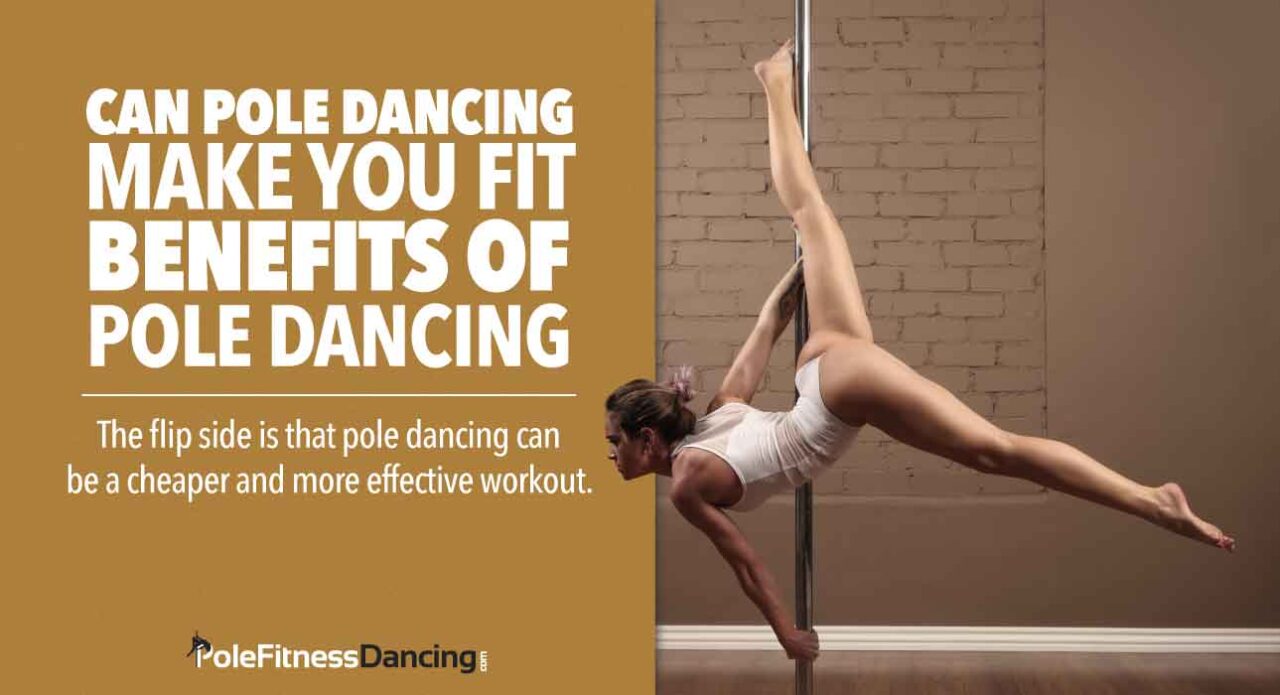 Can Pole Dancing Make You Fit Benefits of Pole Dancing