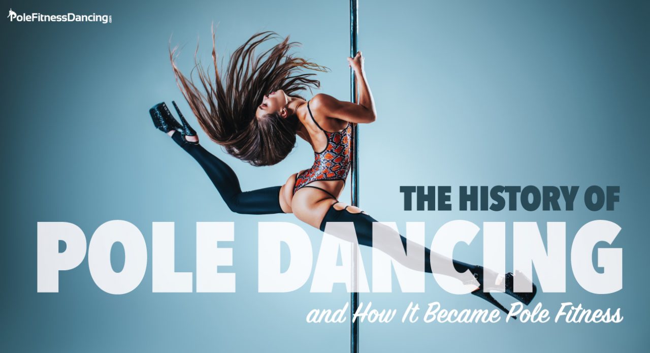 The History Of Pole Dancing & How It Became Pole Fitness Pole Dance