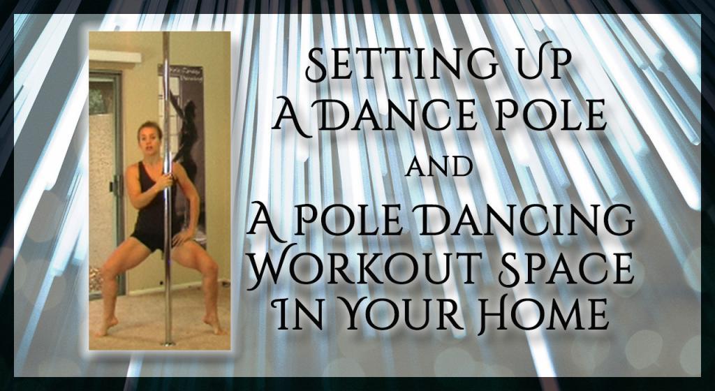 Setting Up A Dance Pole & A Pole Dancing Workout Space In Your Home