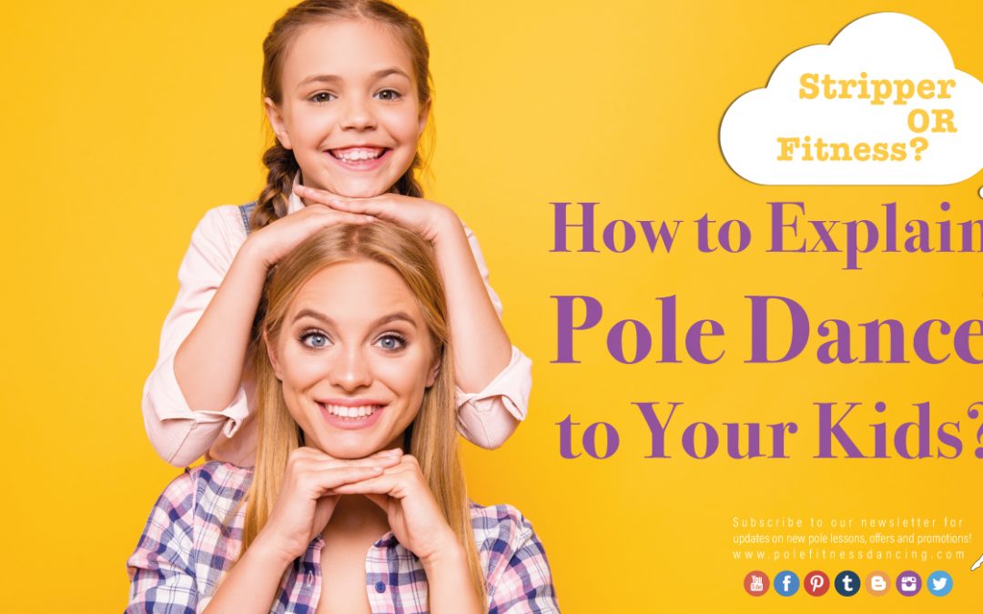Stripper or Fitness | How to Explain Dancing Pole to Your Kids?