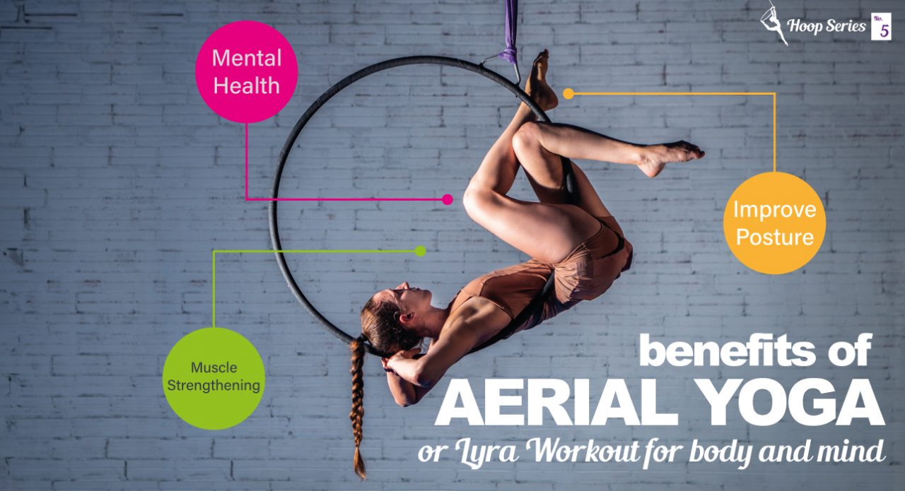Benefits of Aerial Yoga or Lyra Workout For Body and Mind